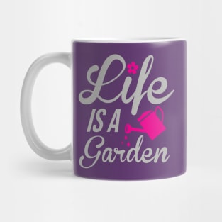 Life is a garden Mug